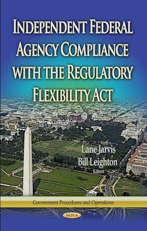 Seller image for Independent Federal Agency Compliance With the Regulatory Flexibility Act for sale by GreatBookPrices