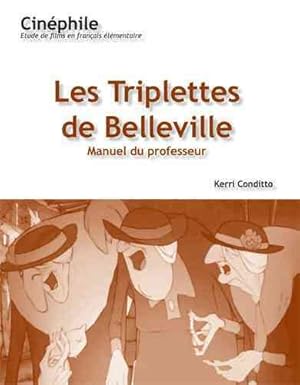 Image du vendeur pour Les Triplettes De Belleville Manuel Du Professeur : Un Film De Sylvain Chomet -Language: French mis en vente par GreatBookPrices