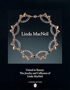 Image du vendeur pour United in Beauty : The Jewelry and Collectors of Linda Macneil mis en vente par GreatBookPrices