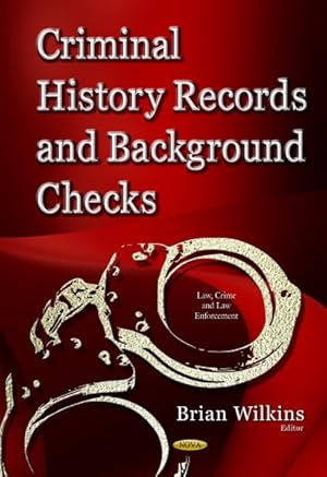 Bild des Verkufers fr Criminal History Records and Background Checks : Elements, Considerations and Recommendations zum Verkauf von GreatBookPrices