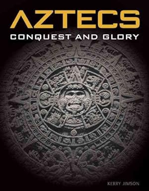 Image du vendeur pour Aztecs : Conquest and Glory mis en vente par GreatBookPrices