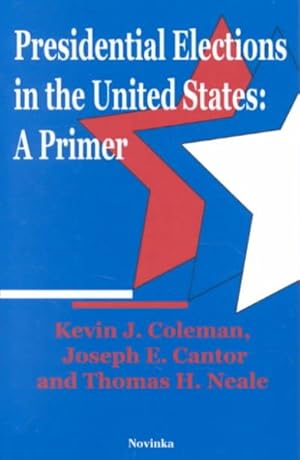 Bild des Verkufers fr Presidential Elections in the United States : A Primer zum Verkauf von GreatBookPrices