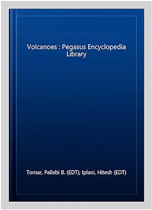Seller image for Volcanoes : Pegasus Encyclopedia Library for sale by GreatBookPrices