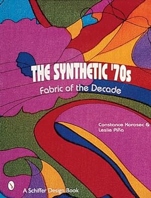 Image du vendeur pour Synthetic '70s : Fabric of the Decade mis en vente par GreatBookPrices