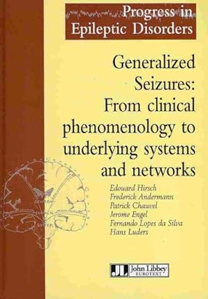 Image du vendeur pour Generalized Seizures : From Clinical Phenomenology to Underlying Systems & Networks mis en vente par GreatBookPrices