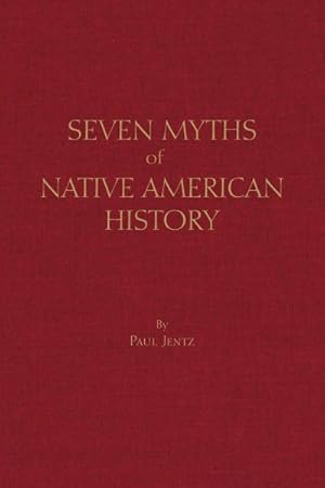 Imagen del vendedor de Seven Myths of Native American History a la venta por GreatBookPrices