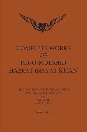 Seller image for Complete Works of Pir-o-Murshid Hazrat Inayat Khan : Original Texts: Lectures on Sufism 1925 I: January to May 24 and Six Plays c. 1912 to 1926: Source Edition for sale by GreatBookPrices