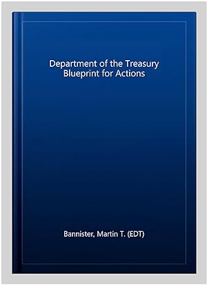 Seller image for Department of the Treasury Blueprint for Actions for sale by GreatBookPrices
