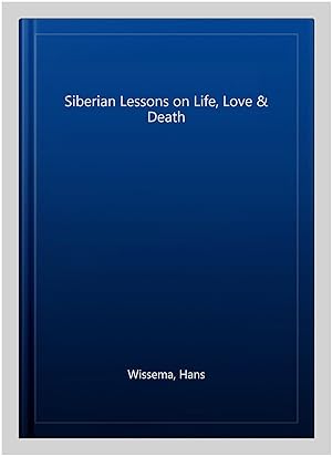 Seller image for Siberian Lessons on Life, Love & Death for sale by GreatBookPrices