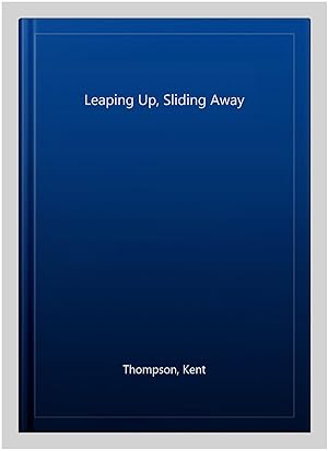 Seller image for Leaping Up, Sliding Away for sale by GreatBookPrices