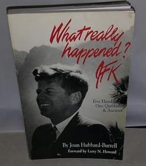 Seller image for What Really Happened? JFK: Five Hundred One Questions and Answers for sale by EFR-JFK