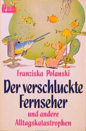 Immagine del venditore per Der verschluckte Fernseher und andere Alltagskatastrophen. Franziska Polanski / Ullstein ; Nr. 23474 venduto da NEPO UG