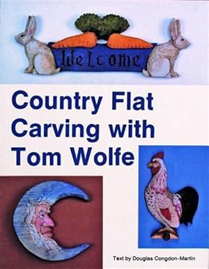 Seller image for Country Flat Carving With Tom Wolfe for sale by GreatBookPrices