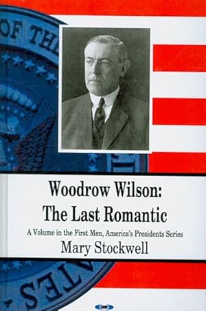 Immagine del venditore per Woodrow Wilson : The Last Romantic venduto da GreatBookPrices