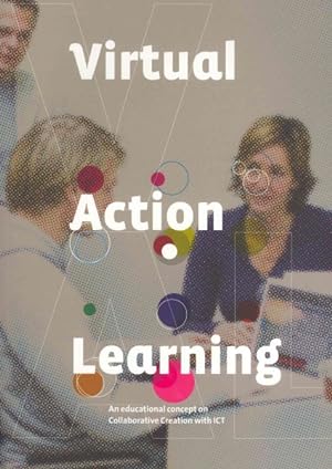 Seller image for Virtual Action Learning : An Educational Concept on Collaborative Creation With ICT for sale by GreatBookPrices
