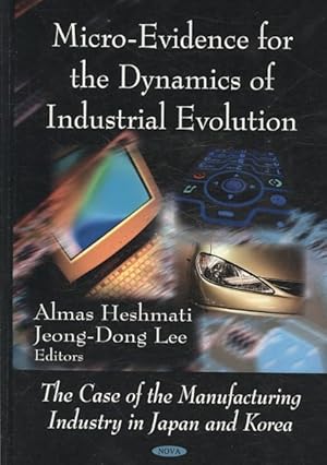 Immagine del venditore per Micro-Evidence for the Dynamics of Industrial Evolution : The Case of the Manufacturing Industry in Japan and Korea venduto da GreatBookPrices