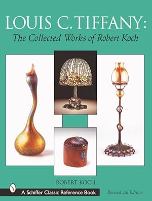 Image du vendeur pour Louis C. Tiffany : The Collected Works of Robert Koch mis en vente par GreatBookPrices