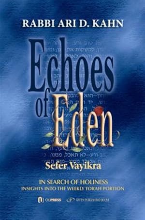 Imagen del vendedor de Echoes of Eden : Sefer Vayikra, In Search of Holiness Insights into the Weekly Torah Portion a la venta por GreatBookPrices