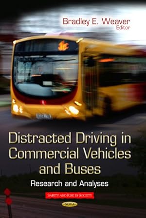 Image du vendeur pour Distracted Driving in Commercial Vehicles and Buses : Research and Analyses mis en vente par GreatBookPrices