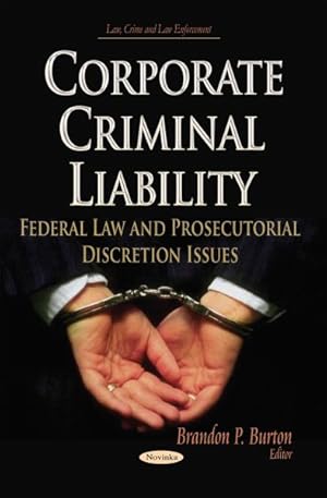 Bild des Verkufers fr Corporate Criminal Liability : Federal Law and Prosecutorial Discretion Issues zum Verkauf von GreatBookPrices