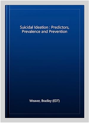 Seller image for Suicidal Ideation : Predictors, Prevalence and Prevention for sale by GreatBookPrices