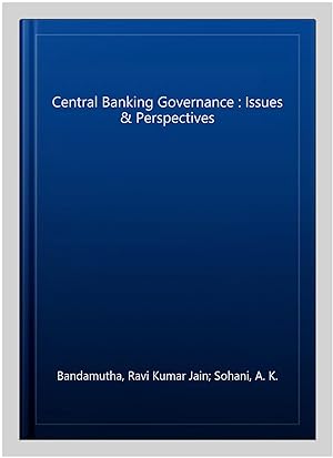 Seller image for Central Banking Governance : Issues & Perspectives for sale by GreatBookPrices