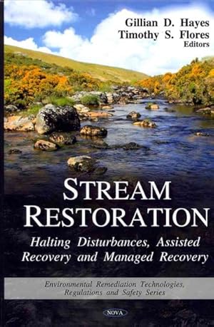 Seller image for Stream Restoration : Halting Disturbances, Assisted Recovery and Managed Recovery for sale by GreatBookPrices