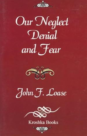 Immagine del venditore per Our Neglect, Denial, and Fear venduto da GreatBookPrices