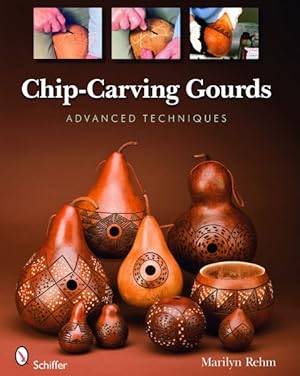 Seller image for Chip-Carving Gourds : Advanced Techniques for sale by GreatBookPrices