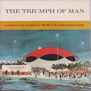 Seller image for THE TRIUMPH OF MAN As Presented a the New York World's Fair, 1964-1965, by the Travelers Insurance Companies for sale by Complete Traveller Antiquarian Bookstore