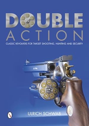 Immagine del venditore per Double Action : Classic Revolvers for Target Shooting, Hunting, and Security venduto da GreatBookPrices