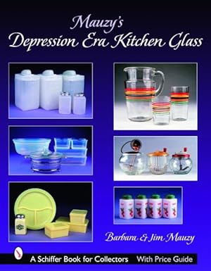 Bild des Verkufers fr Mauzy's Depression Era Kitchen Glass zum Verkauf von GreatBookPrices