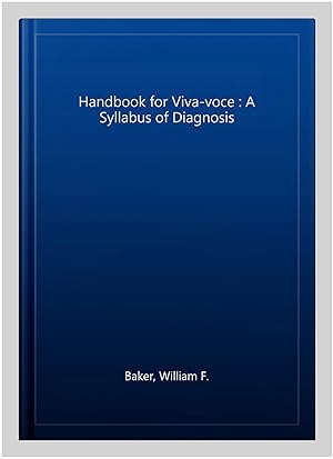 Seller image for Handbook for Viva-voce : A Syllabus of Diagnosis for sale by GreatBookPrices
