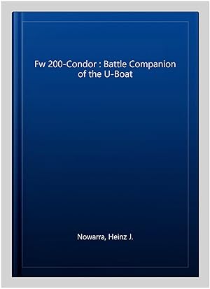 Imagen del vendedor de Fw 200-Condor : Battle Companion of the U-Boat a la venta por GreatBookPrices