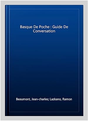 Bild des Verkufers fr Basque De Poche : Guide De Conversation -Language: French zum Verkauf von GreatBookPrices