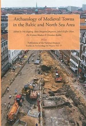 Seller image for Archaeology of Medieval Towns : In the Baltic and North Sea Area for sale by GreatBookPrices