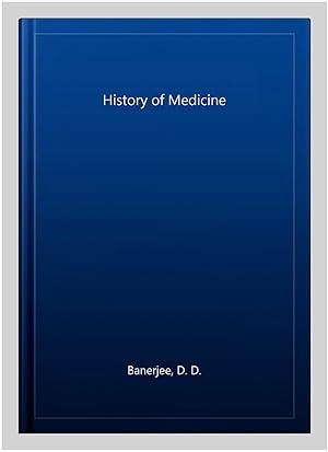 Bild des Verkufers fr History of Medicine zum Verkauf von GreatBookPrices