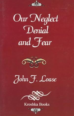 Seller image for Our Neglect, Denial, and Fear for sale by GreatBookPrices