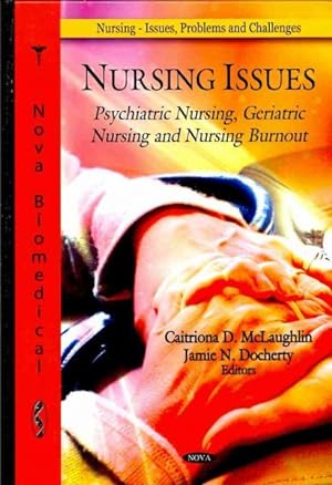Immagine del venditore per Nursing Issues : Psychiatric Nursing, Geriatric Nursing and Nursing Burnout venduto da GreatBookPrices