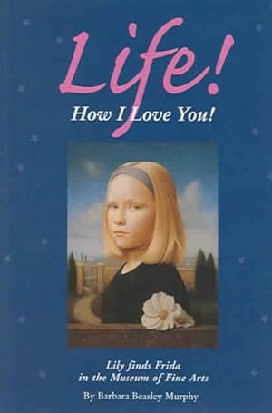 Seller image for Life! How I Love You! for sale by GreatBookPrices