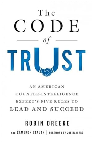Bild des Verkufers fr Code of Trust : An American Counterintelligence Expert's Five Rules to Lead and Succeed zum Verkauf von GreatBookPrices