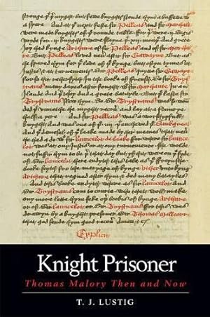 Imagen del vendedor de Knight Prisoner : Thomas Malory Then and Now a la venta por GreatBookPrices