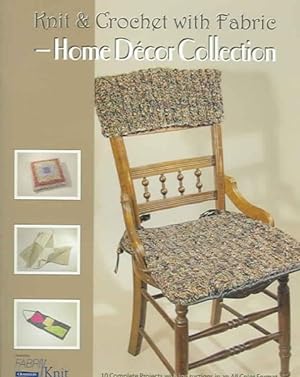 Imagen del vendedor de Knit & Crochet with Fabric : Home Decor Collection a la venta por GreatBookPrices