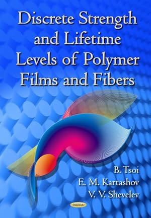 Imagen del vendedor de Discrete Strength and Lifetime Levels of Polymer Films and Fibers a la venta por GreatBookPrices