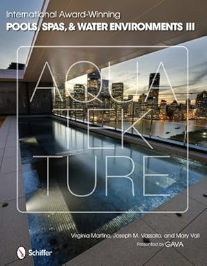 Seller image for International Award-Winning Pools, Spas, & Water Environments III for sale by GreatBookPrices