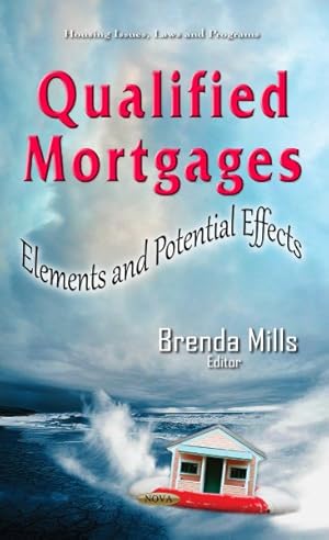 Immagine del venditore per Qualified Mortgages : Elements and Potential Effects venduto da GreatBookPrices