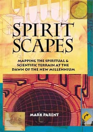 Seller image for Spiritscapes : Mapping the Spiritual & Scientific Terrain at the Dawn of the New Millennium for sale by GreatBookPrices