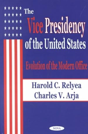 Immagine del venditore per Vice Presidency of the United States : Evolution of the Modern Office venduto da GreatBookPrices