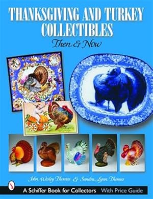 Seller image for Thanksgiving And Turkey Collectibles : Then And Now for sale by GreatBookPrices