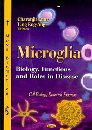 Seller image for Microglia : Biology, Functions and Roles in Disease for sale by GreatBookPrices